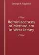 Reminiscences of Methodism in West Jersey, George A. Raybold 