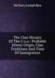 The Clan Mcnary Of The U.s.a.: Probable Ethnic Origin, Clan Traditions And Time Of Immigration, McNary Joseph Rea 