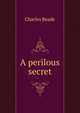 A perilous secret, Charles Reade 