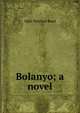 Bolanyo; a novel, Opie Percival Read 