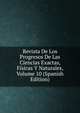 Revista De Los Progresos De Las Ciencias Exactas, Fisicas Y Naturales, Volume 10 (Spanish Edition), 