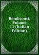 Rendiconti, Volume 11 (Italian Edition), 