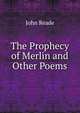 The Prophecy of Merlin and Other Poems, John Reade 