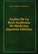 Anales De La Real Academia De Medicina (Spanish Edition), Real Academia De Medicina 