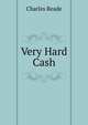 Very Hard Cash, Charles Reade 