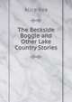 The Beckside Boggle and Other Lake Country Stories, Alice Rea 