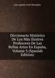 Diccionario Historico De Los Mas Ilustres Profesores De Las Bellas Artes En Espana, Volume 3 (Spanish Edition), Juan Agustin Cean Bermudez 