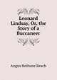 Leonard Lindsay, Or, the Story of a Buccaneer, Angus Bethune Reach 