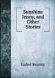 Sunshine Jenny, and Other Stories, Isabel Reaney 