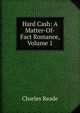 Hard Cash: A Matter-Of-Fact Romance, Volume 1, Charles Reade 