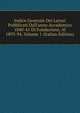 Indice Generale Dei Lavori Pubblicati Dall'anno Accademico 1840-41 Di Fondazione, Al 1893-94, Volume 1 (Italian Edition), 