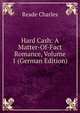 Hard Cash: A Matter-Of-Fact Romance, Volume 1 (German Edition), Charles Reade 