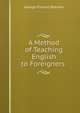 A Method of Teaching English to Foreigners ., George Elmore Reaman 