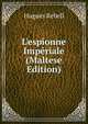 L'espionne Imp?riale (Maltese Edition), Hugues Rebell 
