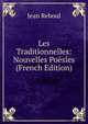 Les Traditionnelles: Nouvelles Poesies (French Edition), Jean Reboul 
