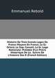 Histoire De Trois Grands Loges De Francs Ma?ons En France, Le Gr. Orient, Le Sup. Conseil. La Gr. Loge Nationale: Pr??d?e D'un Pr?cis Historique De La . Suivre De L'histoire Des R (French Edition), Emmanuel Rebold 
