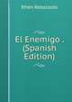 El Enemigo . (Spanish Edition), Efren Rebolledo 