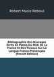 Bibliographie Des Ouvrages Ecrits En Patois Du Midi De La France Et Des Travaux Sur La Langue Franco-Provencale (French Edition), Robert Marie Reboul 