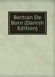 Bertran De Born (Danish Edition), 