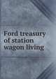 Ford treasury of station wagon living, 