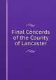 Final Concords of the County of Lancaster, 