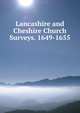 Lancashire and Cheshire Church Surveys. 1649-1655., 