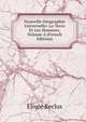 Nouvelle Geographie Universelle: La Terre Et Les Hommes, Volume 4 (French Edition), Elisee Reclus 