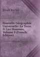 Nouvelle Geographie Universelle: La Terre Et Les Hommes, Volume 9 (French Edition), Elisee Reclus 