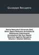 Storia Naturale E Generale Dell' Etna: Opera Postuma, Arricchita Di Moltissime Interessanti Annotazioni Dal Suo Nipote Tesoriere Agatino Recupero, Volume 2 (Italian Edition), Giuseppe Recupero 
