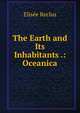 The Earth and Its Inhabitants .: Oceanica, Elisee Reclus 