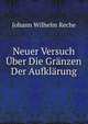 Neuer Versuch Uber Die Granzen Der Aufklarung, Johann Wilhelm Reche 