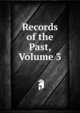 Records of the Past, Volume 3, 