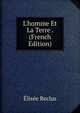 L'homme Et La Terre . (French Edition), Elisee Reclus 