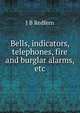 Bells, indicators, telephones, fire and burglar alarms, etc., J B Redfern 