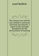 The common law and the case method in American university law schools; a report to the Carnegie foundation for the advancement of teaching, Josef Redlich 