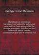 Handbook on petroleum for inspectors under the petroleum acts and for those engaged in the storage, transport, distribution and industrial use of . on the construction and use of mineral oil l, Jocelyn Home Thomson 