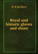 Royal and historic gloves and shoes, W B Redfern 