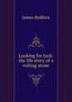 Looking for luck: the life story of a rolling stone, James Redfern 