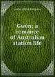 Gwen; a romance of Australian station life, Leslie Alfred Redgrave 