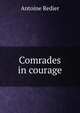 Comrades in courage, Antoine Redier 