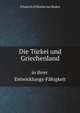 Die Turkei und Griechenland in ihrer Entwicklungs-Fahigkeit (German Edition), Friedrich Wilhelm von Reden 