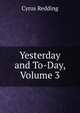 Yesterday and To-Day, Volume 3, Cyrus Redding 
