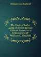 The Code of Labor Laws of Soviet Russia: With an Answer to a Criticism by Mr. William C. Redfield, William Cox Redfield 