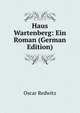 Haus Wartenberg: Ein Roman (German Edition), Oscar Redwitz 