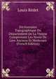 Dictionnaire Topographique Du Departement De La Vienne Comprenant Les Noms De Lieu Anciens Et Modernes (French Edition), Louis Redet 