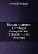 Human Anatomy: Forming a Complete Ser. of Questions and Answers, Meredith Redman 