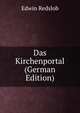 Das Kirchenportal (German Edition), Edwin Redslob 