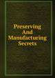 Preserving And Manufacturing Secrets, 