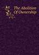 The Abolition Of Ownership, 