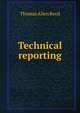 Technical reporting, Thomas Allen Reed 
